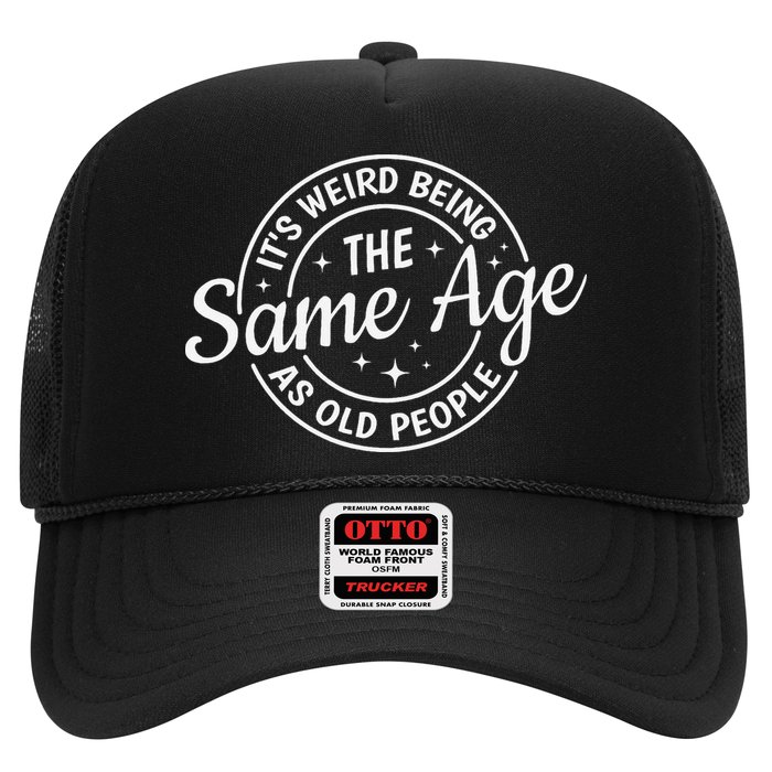 Its Weird Being The Same Age As Old People Retro Sarcastic Hat