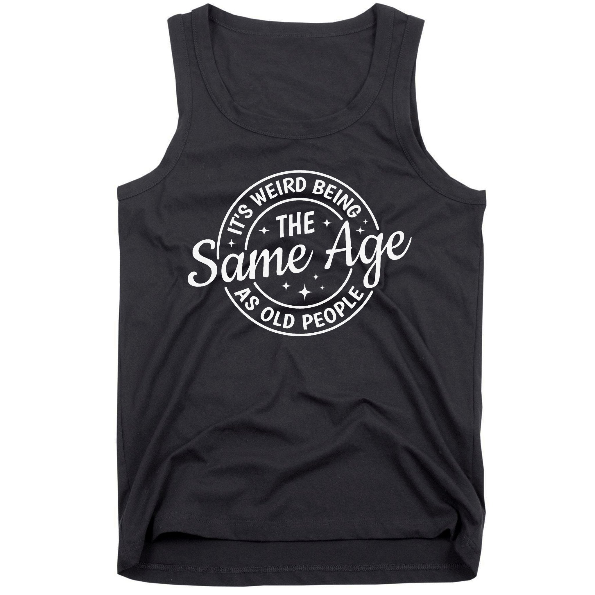 Its Weird Being The Same Age As Old People Retro Sarcastic Tank Top