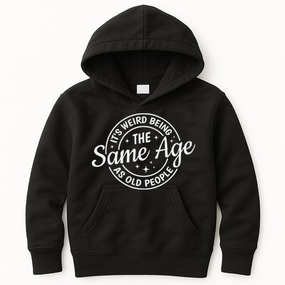 Its Weird Being The Same Age As Old People Retro Sarcastic Kids Hoodie