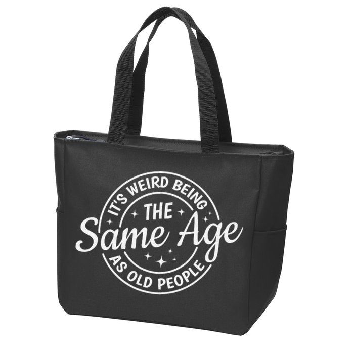 Its Weird Being The Same Age As Old People Retro Sarcastic Zip Tote Bag