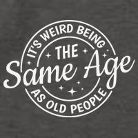 Its Weird Being The Same Age As Old People Retro Sarcastic Vector Backpack