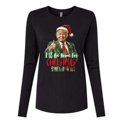 I Will Be Home For Christmas Funny Trump Womens Cotton Relaxed Long Sleeve T-Shirt