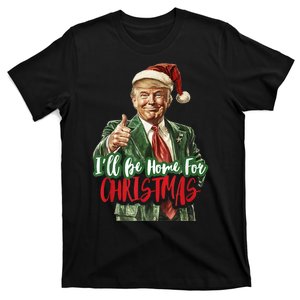 I Will Be Home For Christmas Funny Trump T-Shirt