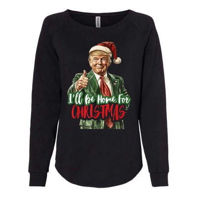 I Will Be Home For Christmas Funny Trump Womens California Wash Sweatshirt