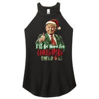 I Will Be Home For Christmas Funny Trump Women's Perfect Tri Rocker Tank