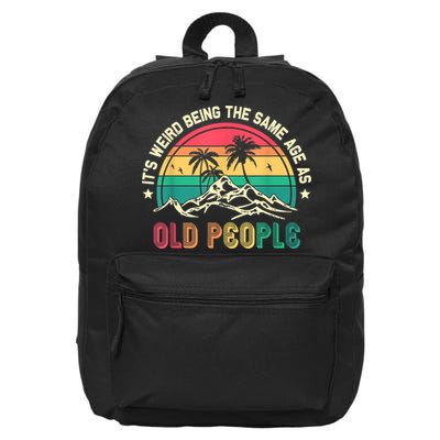 It's Weird Being The Same Age As Old People Sarcastic Retro 16 in Basic Backpack