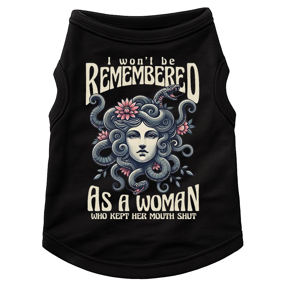 I WonT Be Remembered As A Woman Who Kept Her Mouth Shut Doggie Tank