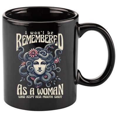 I WonT Be Remembered As A Woman Who Kept Her Mouth Shut 11oz C Handle Ceramic Mug