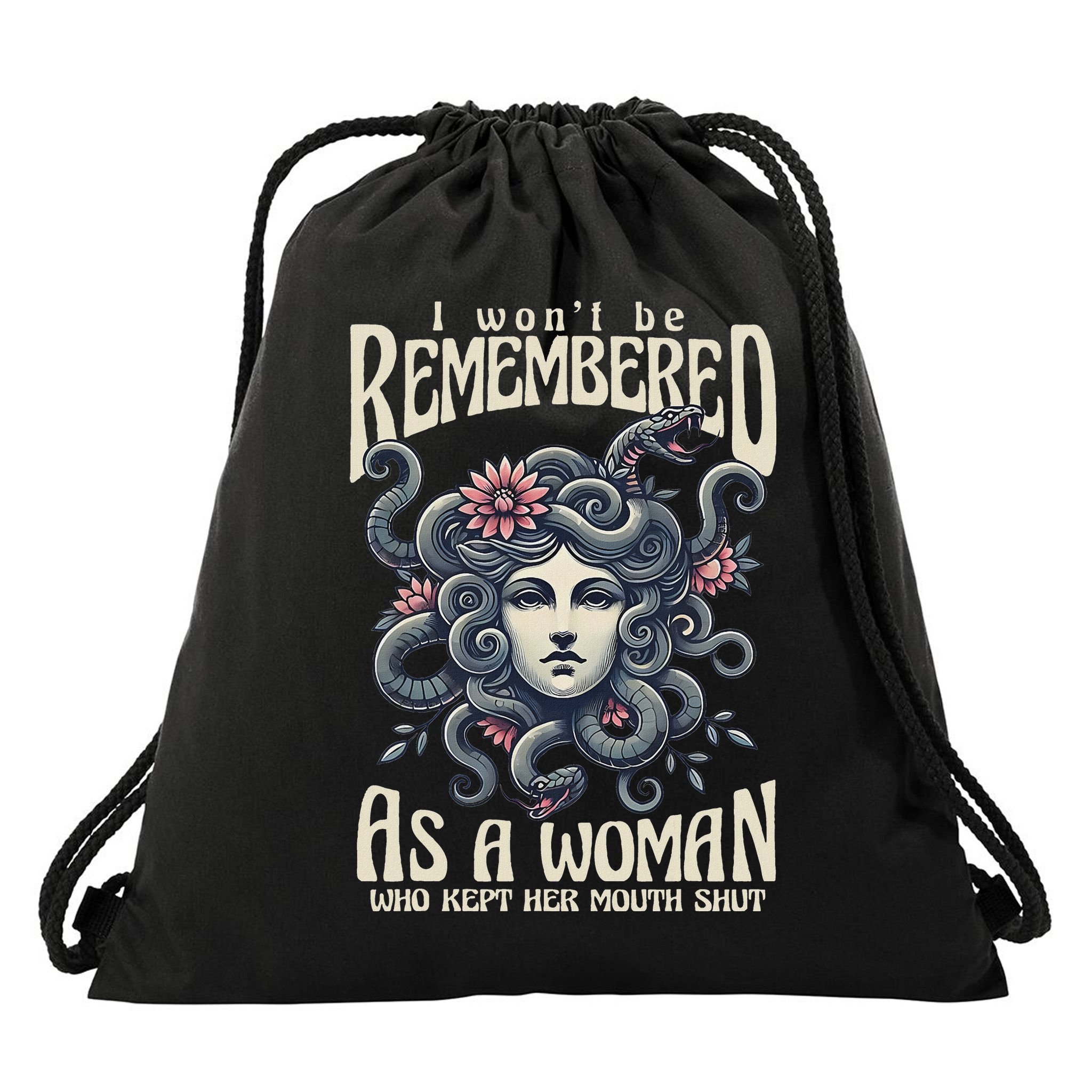 I WonT Be Remembered As A Woman Who Kept Her Mouth Shut Drawstring Bag