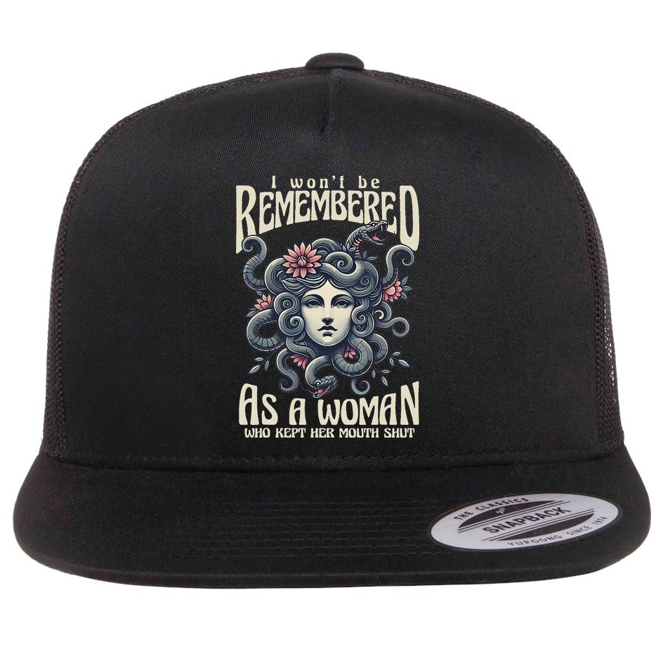 I WonT Be Remembered As A Woman Who Kept Her Mouth Shut Flat Bill Trucker Hat