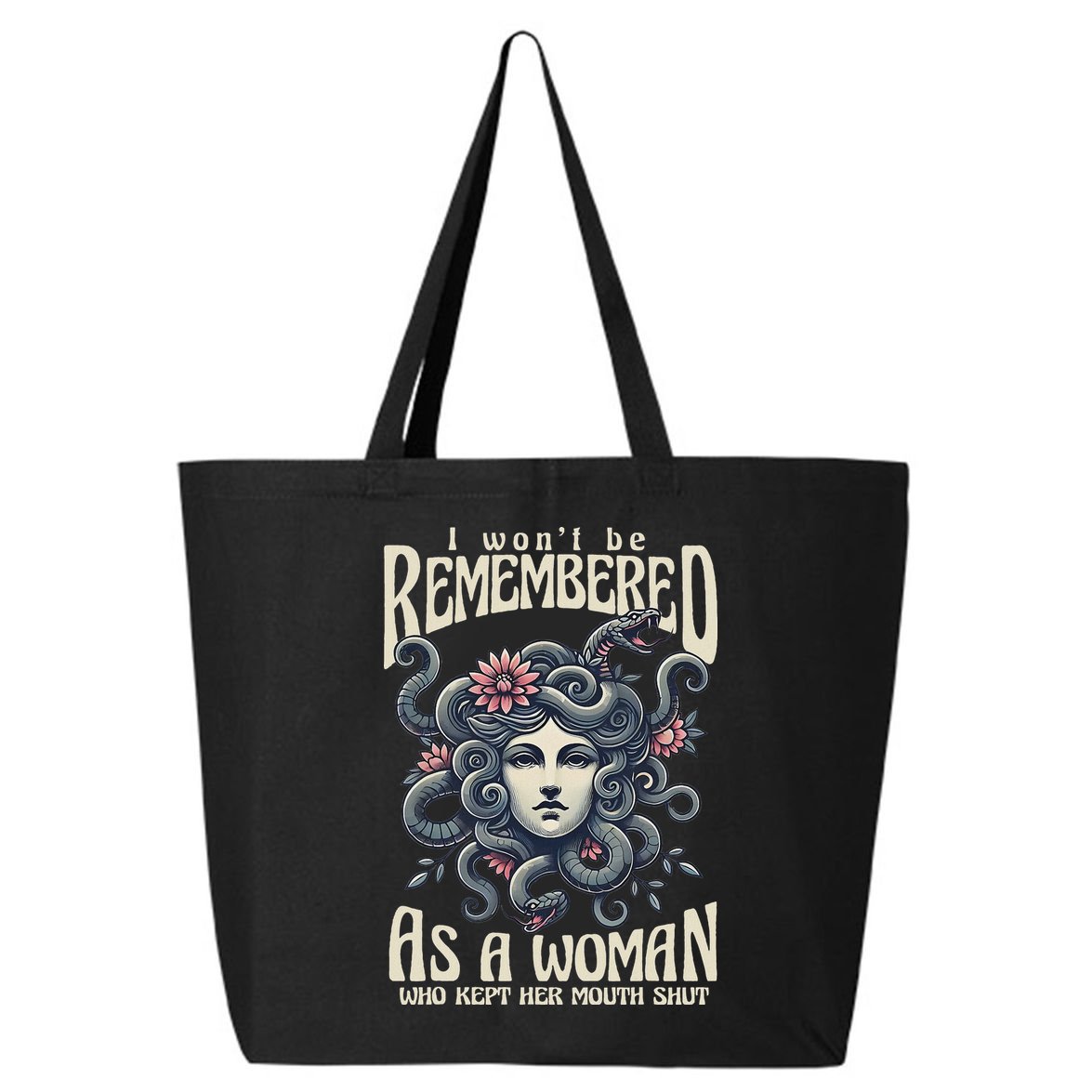 I WonT Be Remembered As A Woman Who Kept Her Mouth Shut 25L Jumbo Tote
