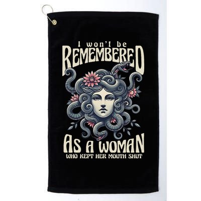 I WonT Be Remembered As A Woman Who Kept Her Mouth Shut Golf Towel