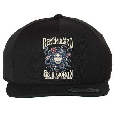 I WonT Be Remembered As A Woman Who Kept Her Mouth Shut Wool Snapback Cap