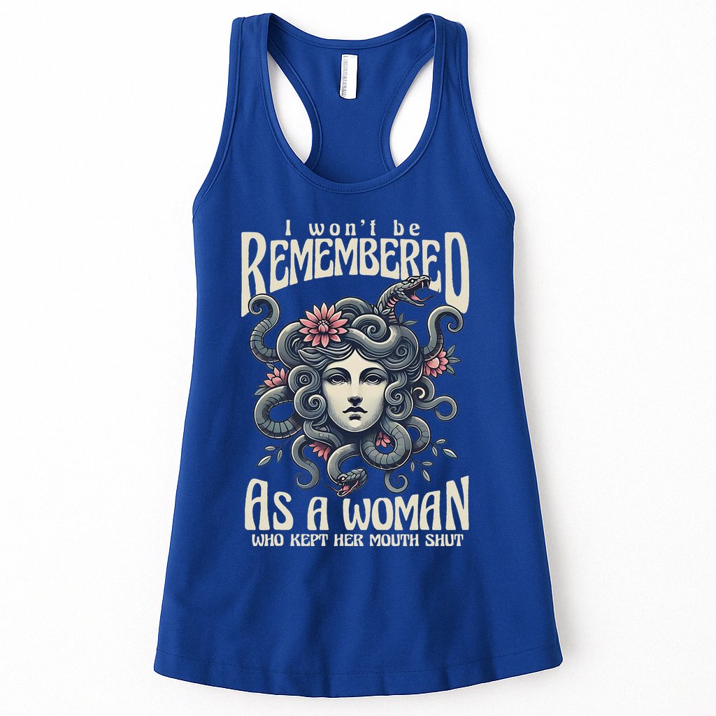 I WonT Be Remembered As A Woman Who Kept Her Mouth Shut Womens Tank Top