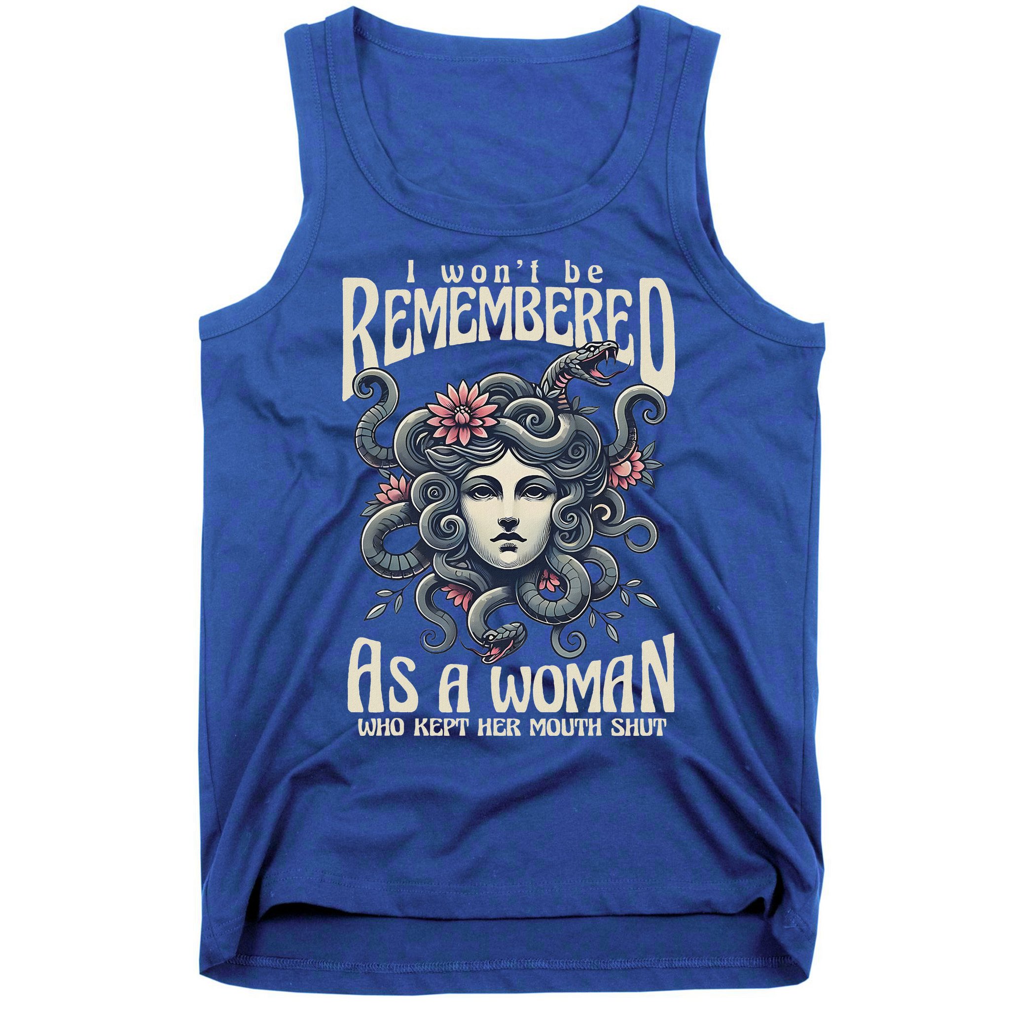 I WonT Be Remembered As A Woman Who Kept Her Mouth Shut Tank Top