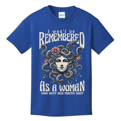 I WonT Be Remembered As A Woman Who Kept Her Mouth Shut Kids T-Shirt