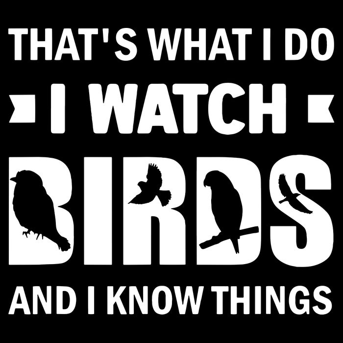 I Watch Birds And I Know Things Pet Bird Bag