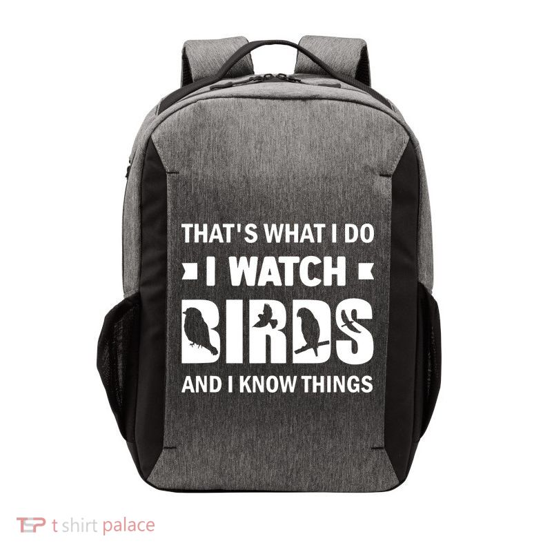 I Watch Birds And I Know Things Pet Bird Vector Backpack