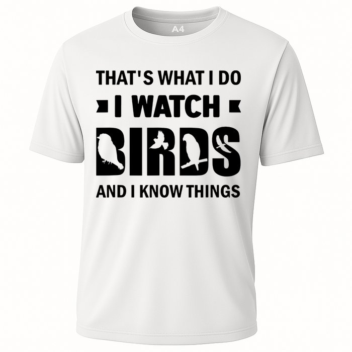 I Watch Birds And I Know Things Pet Bird Cooling Performance Crew T-Shirt