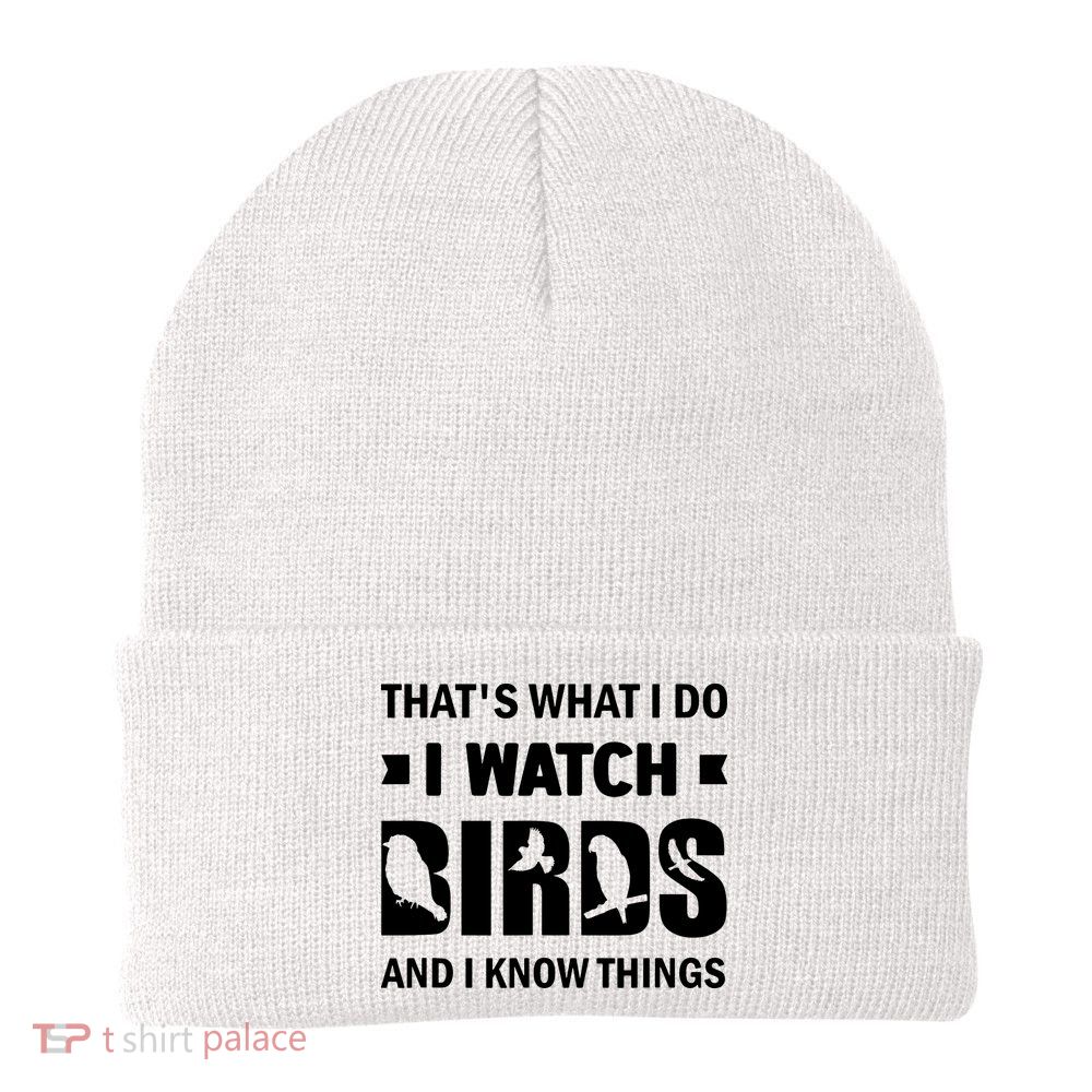 I Watch Birds And I Know Things Pet Bird Beanie