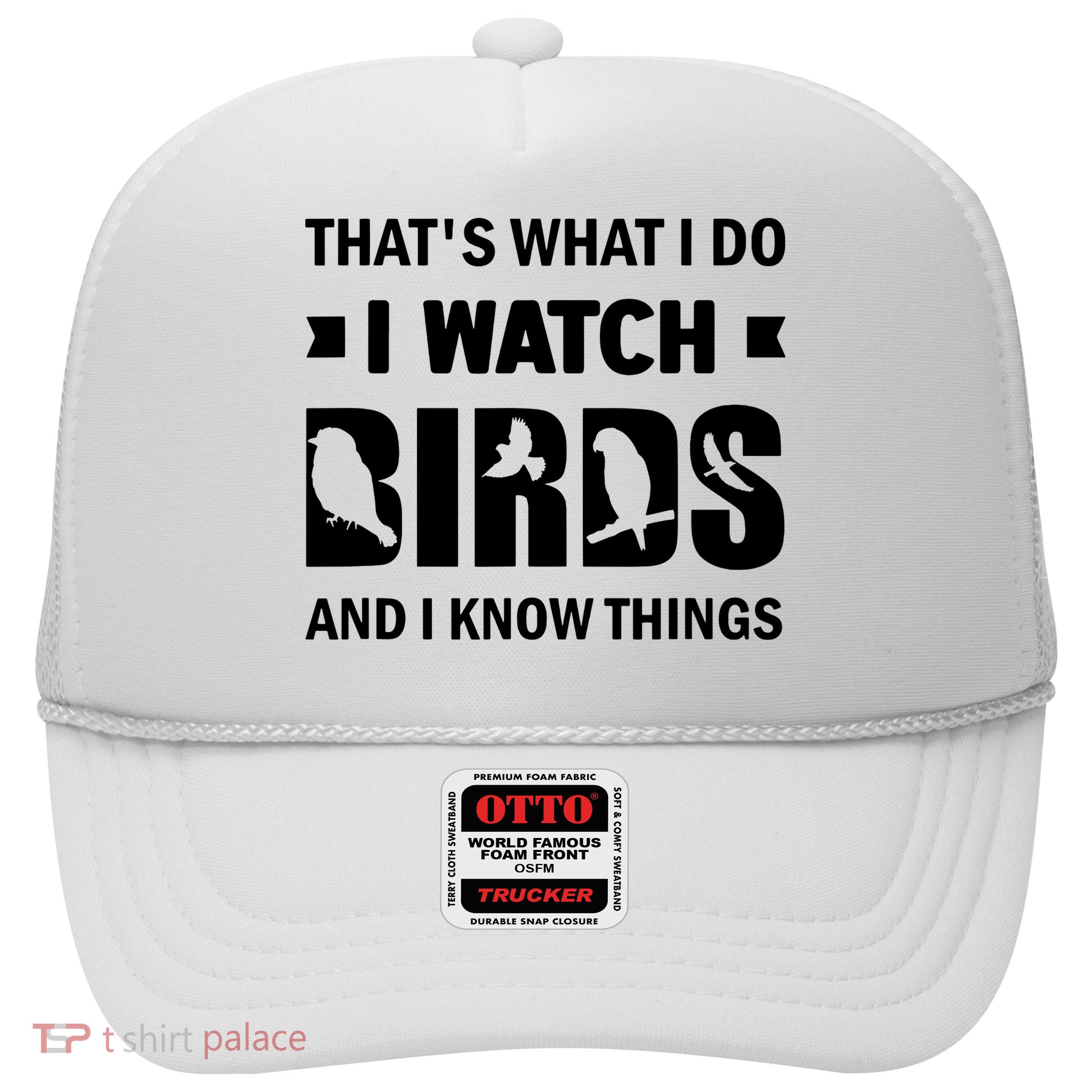 I Watch Birds And I Know Things Pet Bird Trucker Hat