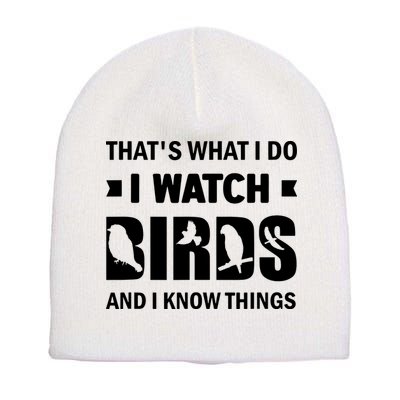 I Watch Birds And I Know Things Pet Bird Short Acrylic Beanie
