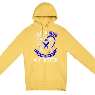 I Wear Blue In Memory Of My Sister Colon Cancer Awareness Gift Premium Pullover Hoodie