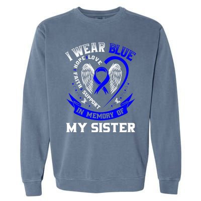 I Wear Blue In Memory Of My Sister Colon Cancer Awareness Gift Garment-Dyed Sweatshirt