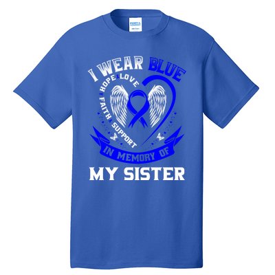 I Wear Blue In Memory Of My Sister Colon Cancer Awareness Gift Tall T-Shirt