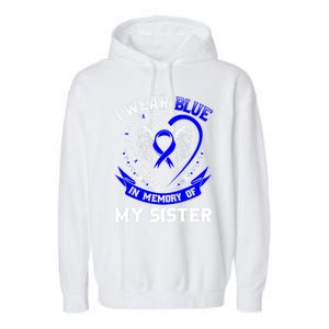 I Wear Blue In Memory Of My Sister Colon Cancer Awareness Gift Garment-Dyed Fleece Hoodie