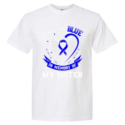 I Wear Blue In Memory Of My Sister Colon Cancer Awareness Gift Garment-Dyed Heavyweight T-Shirt