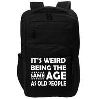 It's Weird Being The Same Age As OId People Impact Tech Backpack