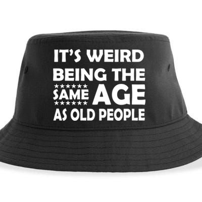 It's Weird Being The Same Age As OId People Sustainable Bucket Hat