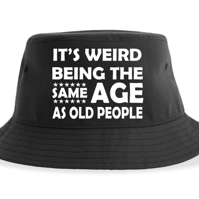 It's Weird Being The Same Age As OId People Sustainable Bucket Hat