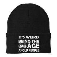 It's Weird Being The Same Age As OId People Beanie