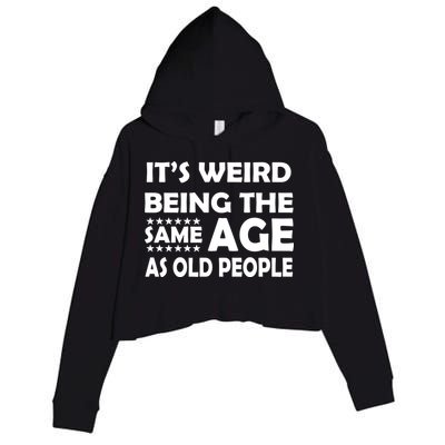 It's Weird Being The Same Age As OId People Crop Fleece Hoodie