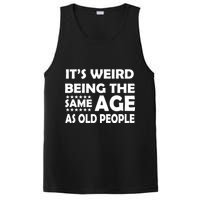 It's Weird Being The Same Age As OId People PosiCharge Competitor Tank