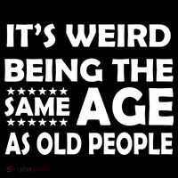 It's Weird Being The Same Age As OId People Wool Snapback Cap