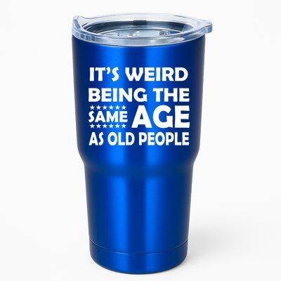 It's Weird Being The Same Age As OId People Tumbler