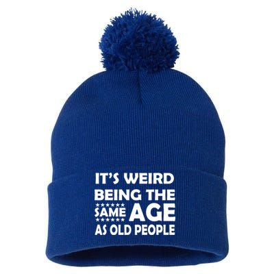 It's Weird Being The Same Age As OId People Pom Pom 12in Knit Beanie