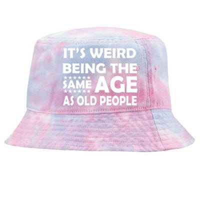 It's Weird Being The Same Age As OId People Tie-Dyed Bucket Hat