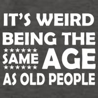 It's Weird Being The Same Age As OId People Vector Backpack