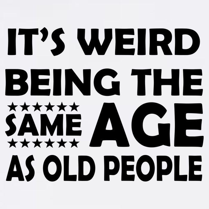 It's Weird Being The Same Age As OId People Garment-Dyed Sweatshirt