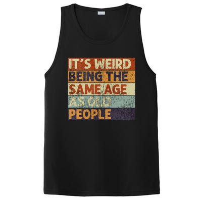 ItS Weird Being The Same Age As Old People Retro Sarcastic PosiCharge Competitor Tank