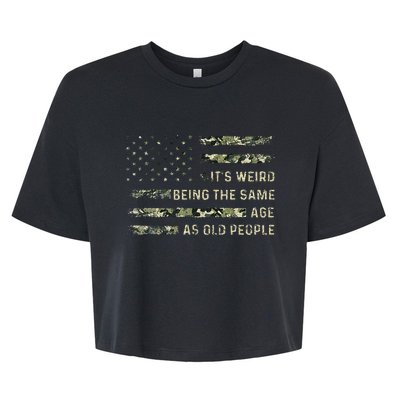 ItS Weird Being The Same Age As Old People American Flag Bella+Canvas Jersey Crop Tee