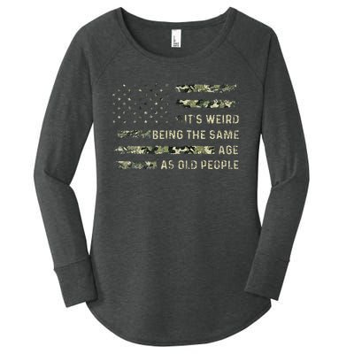 ItS Weird Being The Same Age As Old People American Flag Women's Perfect Tri Tunic Long Sleeve Shirt