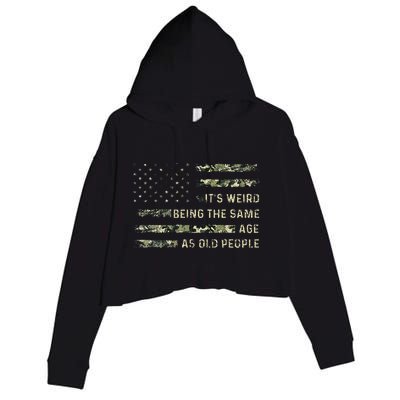 ItS Weird Being The Same Age As Old People American Flag Crop Fleece Hoodie