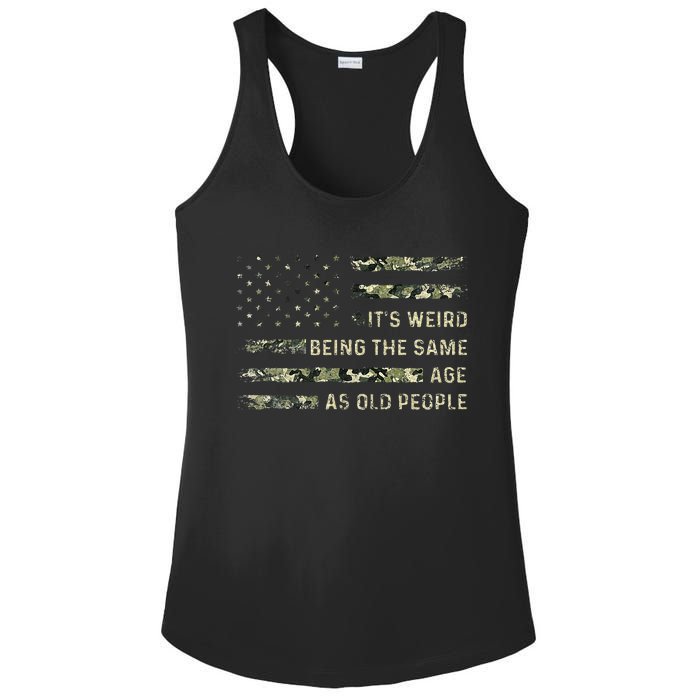 ItS Weird Being The Same Age As Old People American Flag Ladies PosiCharge Competitor Racerback Tank