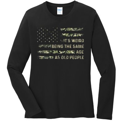 ItS Weird Being The Same Age As Old People American Flag Ladies Long Sleeve Shirt