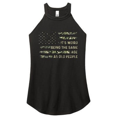 ItS Weird Being The Same Age As Old People American Flag Women's Perfect Tri Rocker Tank